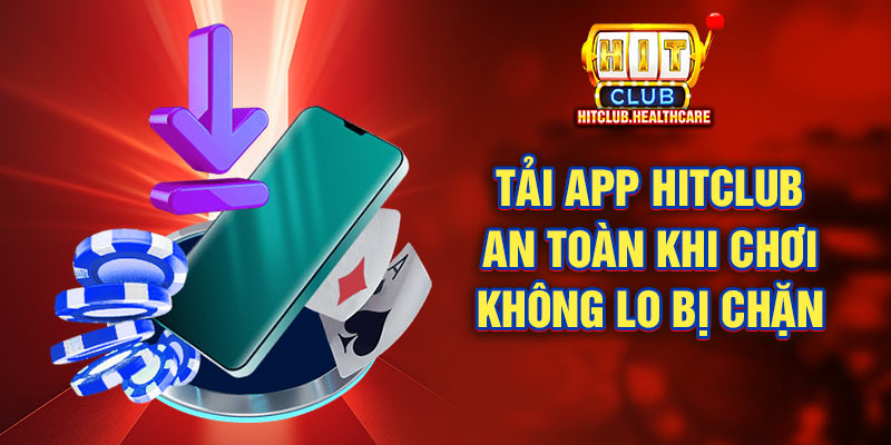 Hướng dẫn các cách tải app Hitclub Hướng dẫn các cách tải app Hitclub